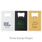 Personalized Metal Credit Card Bottle Opener - Trendy Sayings